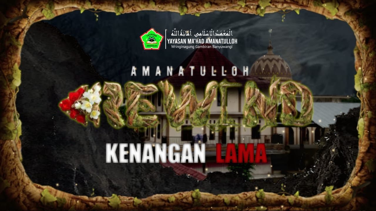 VIDEO REWIND (HARI LAHIR MA'HAD AMANATULLOH 2023)