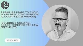 5 FBAR Traps to Avoid When IRS Reporting Foreign Accounts and Assets: Tips for 2026 FBAR Reporting