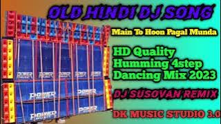 Main To Hoon Pagal Munda (HD Quality Humming 4step Dancing Mix 2023) - Dj Susovan Remix