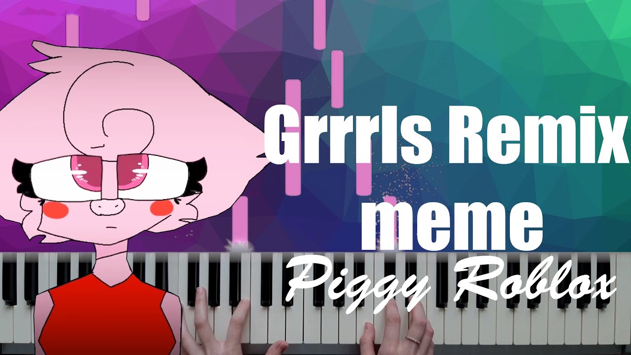 Grrrls Meme Piggy - remix memes roblox codes