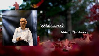 Mavi Phoenix - Weekend Lyric
