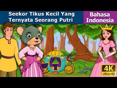 Seekor Tikus Kecil Yang Ternyata Seorang Putri | Dongeng anak | Dongeng Bahasa Indonesia Seekor Tikus Kecil Yang Ternyata Seorang Putri | Dongeng anak | Dongeng Bahasa Indonesia