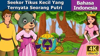 Seekor TikusKecilYang Ternyata  Putri | Little Mouse Who Was A Princess | @IndonesianFairyTales