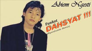 ABIEM NGESTI - DAHSYAT (RyanInside Remix) Funkot