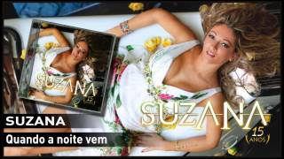 Vignette de la vidéo "Suzana - Quando a noite vem"