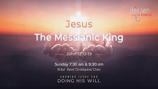 The Messianic King • 7:30am • Sun 11 Jul