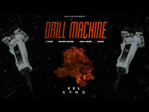 DRILL MACHINE - Aakhri Sultaan X R Cruze X Veeraa X Akhil Poison | Indian Drill | XXL GANG | Audio @ArtZillaRecords