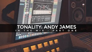 Tonality: Andy James - In The Mix - Part 1