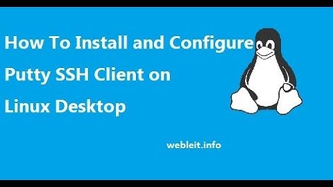 How To Install and Configure Putty SSH Client on Linux Desktop