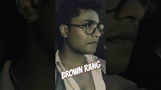 Brown Rang || Yo Yo Honey Singh || #BrownRang #youtubeshorts #shorts 💙