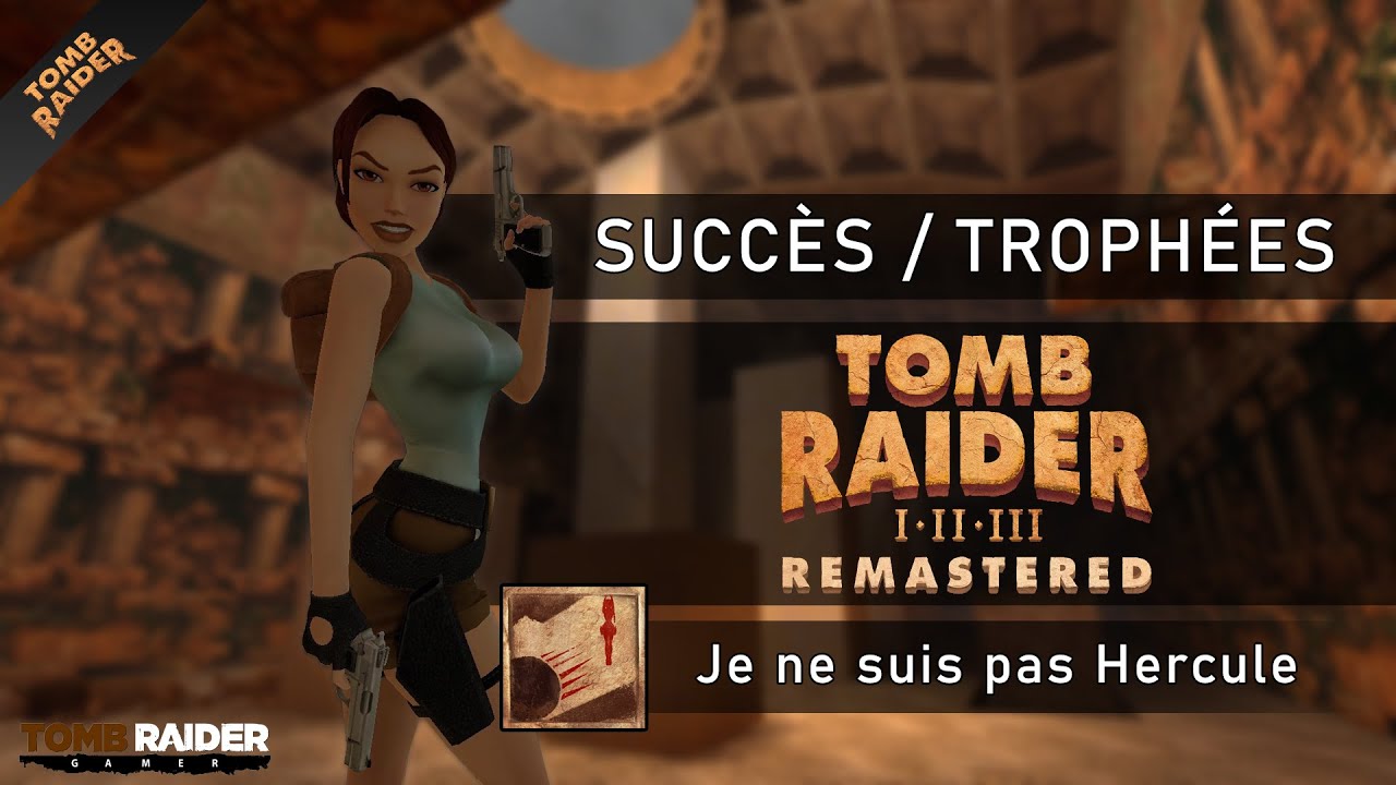 Tomb Raider I III  Remastered   Succs  Trophe 017   TR1  Je ne suis pas Hercule