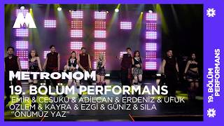19. Bölüm ‘’ÖNÜMÜZ YAZ’’ Performans