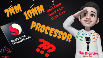 Mobile Processor Gyan - nm Technology , Octa-Core, 10nm Vs 12nm Vs 7nm Explained