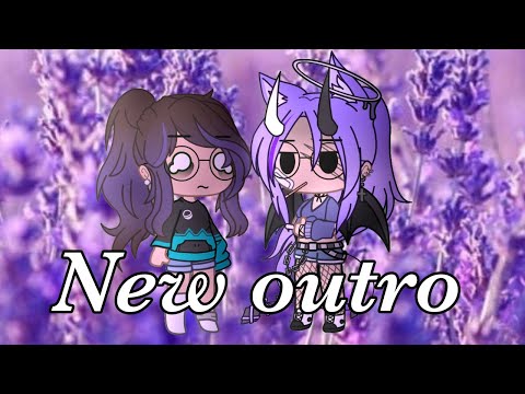 New outro bc yes U-U | Might delete post later ;-;