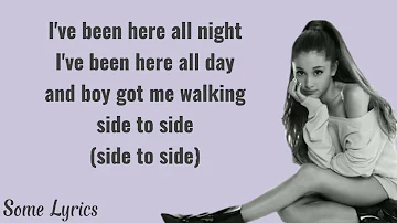 Side To Side – Ariana Grande [Lyrics] || I've Been Here All Night