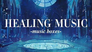 Healing music music box: deeply soothing and relaxing, relieving anxiety and eliminating fatigue