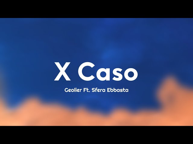 Geolier - X CASO (Testo/Lyrics) ft. Sfera Ebbasta class=