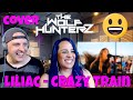 Liliac - Crazy Train (Official Music Video) THE WOLF HUNTERZ Reactions