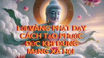 Lời Phật Dạy Cách Tạo Phước Đức Mỗi Ngày Khi Dùng Mạng Xã Hội - NAM MÔ A DI ĐÀ PHẬT 🙏🙏🙏🌹🌹🌹