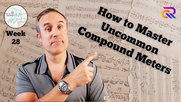 How to Master Uncommon Compound Meters
