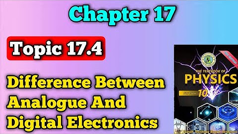 Difference between analogue and digital electronics chapter 17 class 10th new physics book