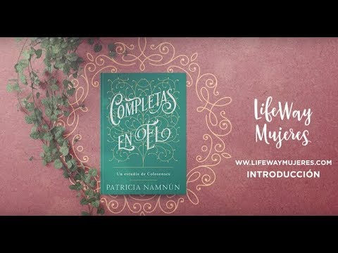 Completas en Él - Introducción