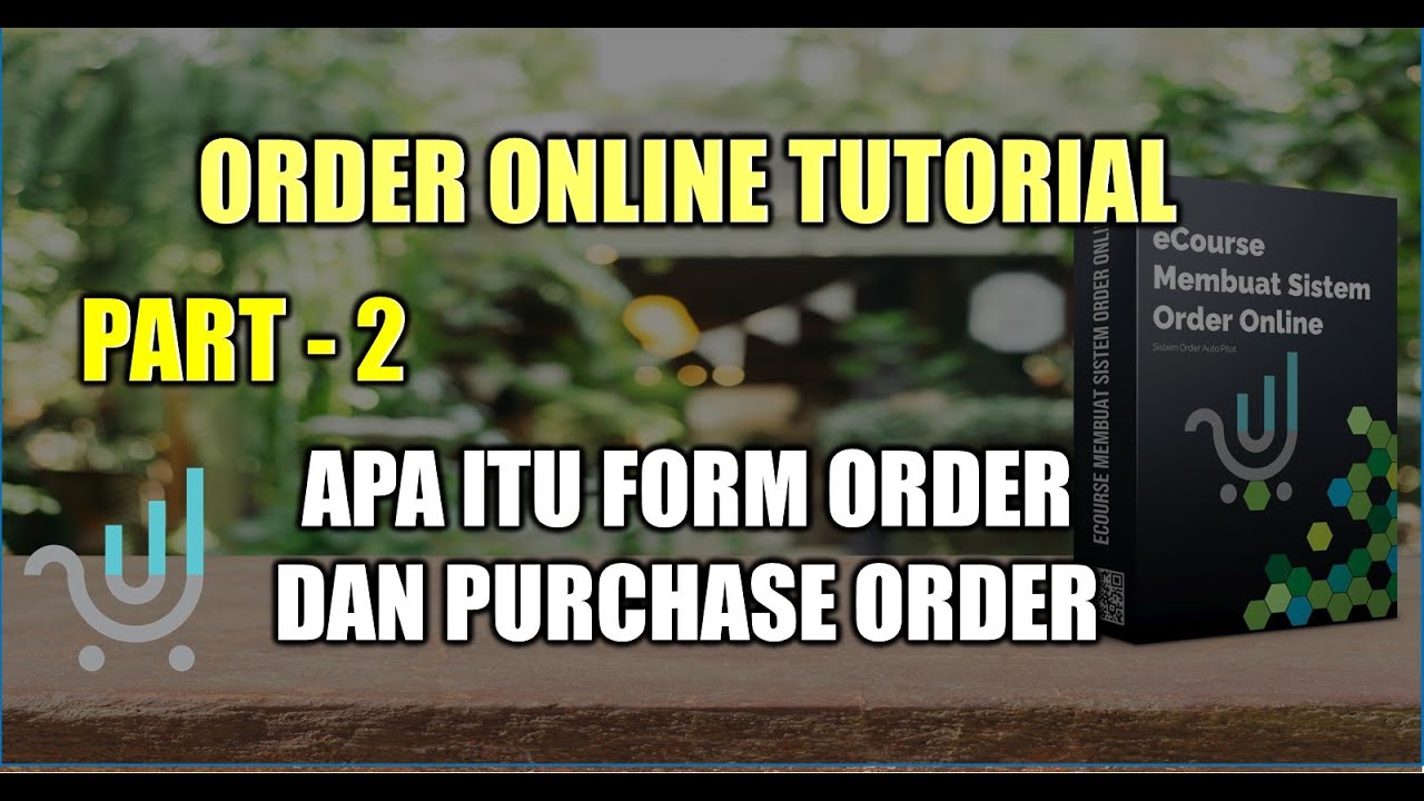 Order Online Tutorial Part 2 Apa Itu Form Order Dan Purchase Order order-online-tutorial-part-2-apa-itu-form-order-dan-purchase-order