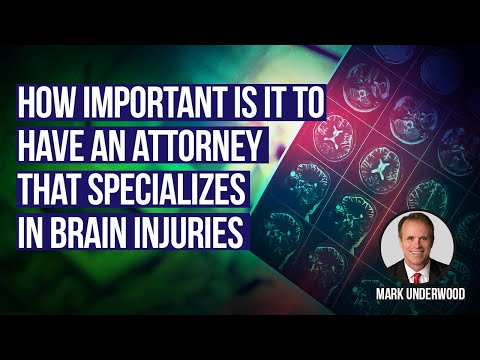 How important is it to have an attorney that specializes in brain injuries?