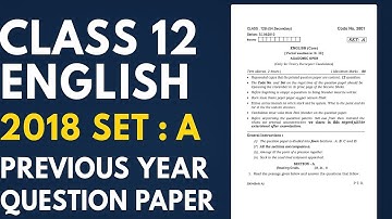 Class 12 English 2018 Set A | Previous Year Question Paper (Full Solution & Important Questions)