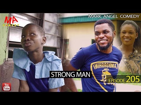 strong-man-(mark-angel-comedy)-(episode-205)
