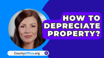 How To Depreciate Property? - CountyOffice.org
