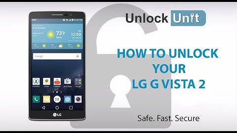 HOW TO UNLOCK LG G Vista 2