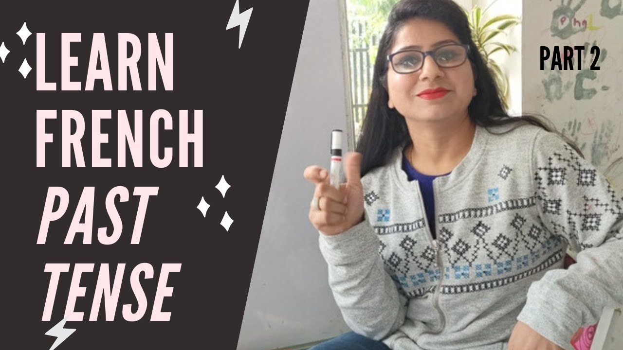 Le Passé composé part 2(Past Tense in french) - YouTube