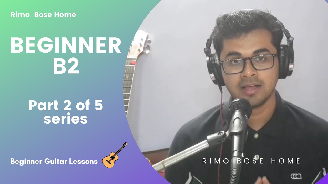 B2 Guitar Lessons For Beginners Open and Muted Chords Rimo Bose 