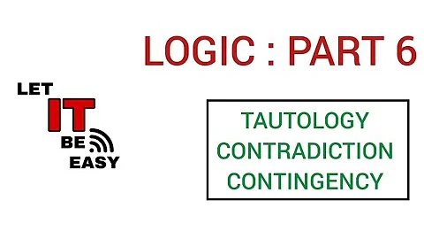 Tautology | Contradiction | Contingency | Logic Part : 6 | Mathematical logic | @LetIT-BeEasy