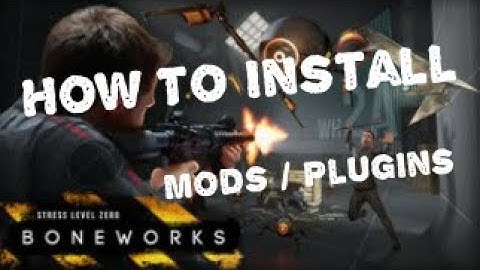 BONEWORKS | How To Install Mods And Plugins | 2025