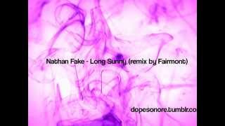 Nathan Fake   Long Sunny (Fairmont Remix)
