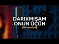 Darıxmışam Onun Üçün AI Version Anatolian Psychedelic Rock Darıxmışam Onun Üçün AI Version Anatolian Psychedelic Rock