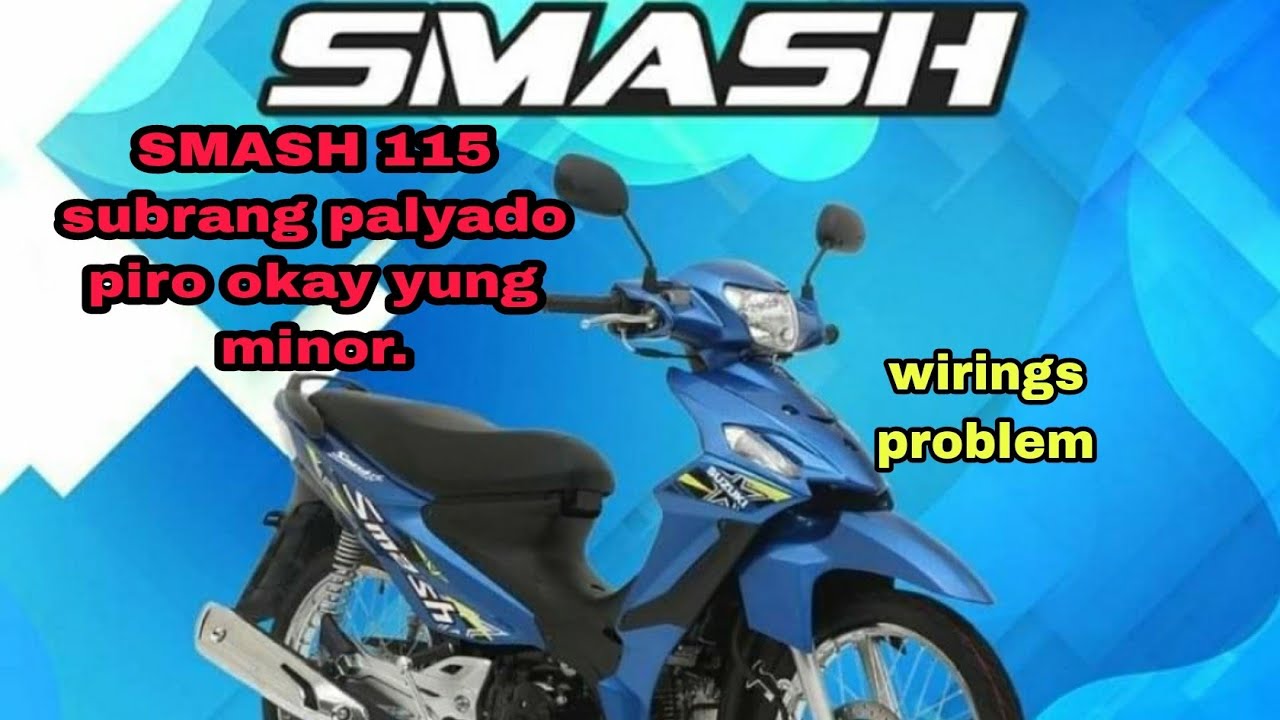 smash 115 na hindi maangatan ang troutle, maganda ang minor subrang palyado pag binirit