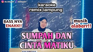 SUMPAH DAN CINTA MATIKU || KARAOKE REMIX LAMPUNG || Arr.Ida #remixlampungterbaru