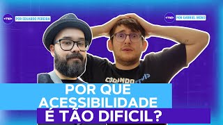 Por que acessibilidade na web pode ser difícil?