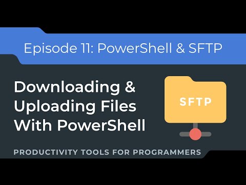 PowerShell Tutorial: Downloading and Uploading Files from SFTP Servers (using Posh-SSH)