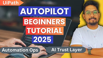 How to Use Autopilot in UiPath | Complete Beginner