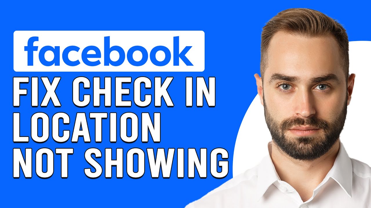 How To Fix Facebook Check In Location Not Showing (Step-By-Step Guide To Troubleshoot The Issue)