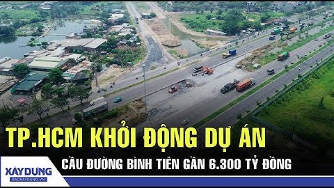 TP.HCM khởi động dự án cầu đường Bình Tiên gần 6.300 tỷ đồng | BXD