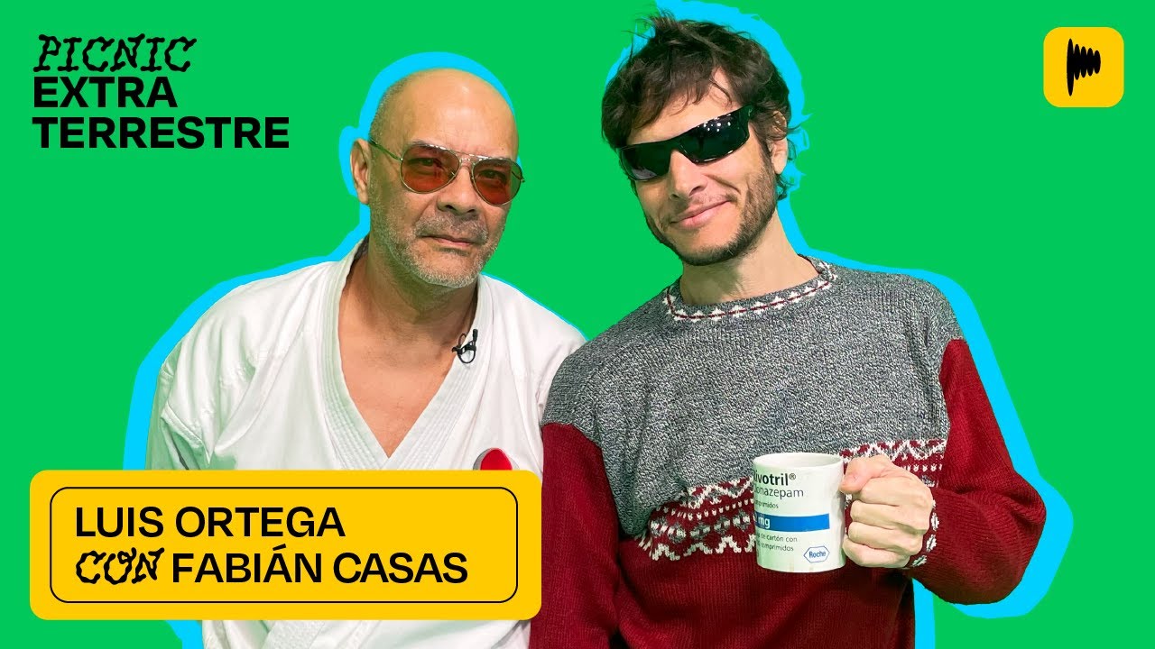 LUIS ORTEGA CON FABIÁN CASAS | PICNIC EXTRATERRESTRE 28.6 | PROGRAMA COMPLETO