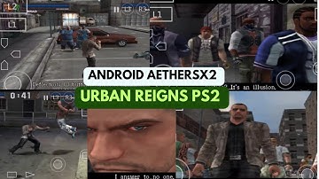 Urban Reign AetherSx2 Android - Snapdragon 768g Smooth Gameplay