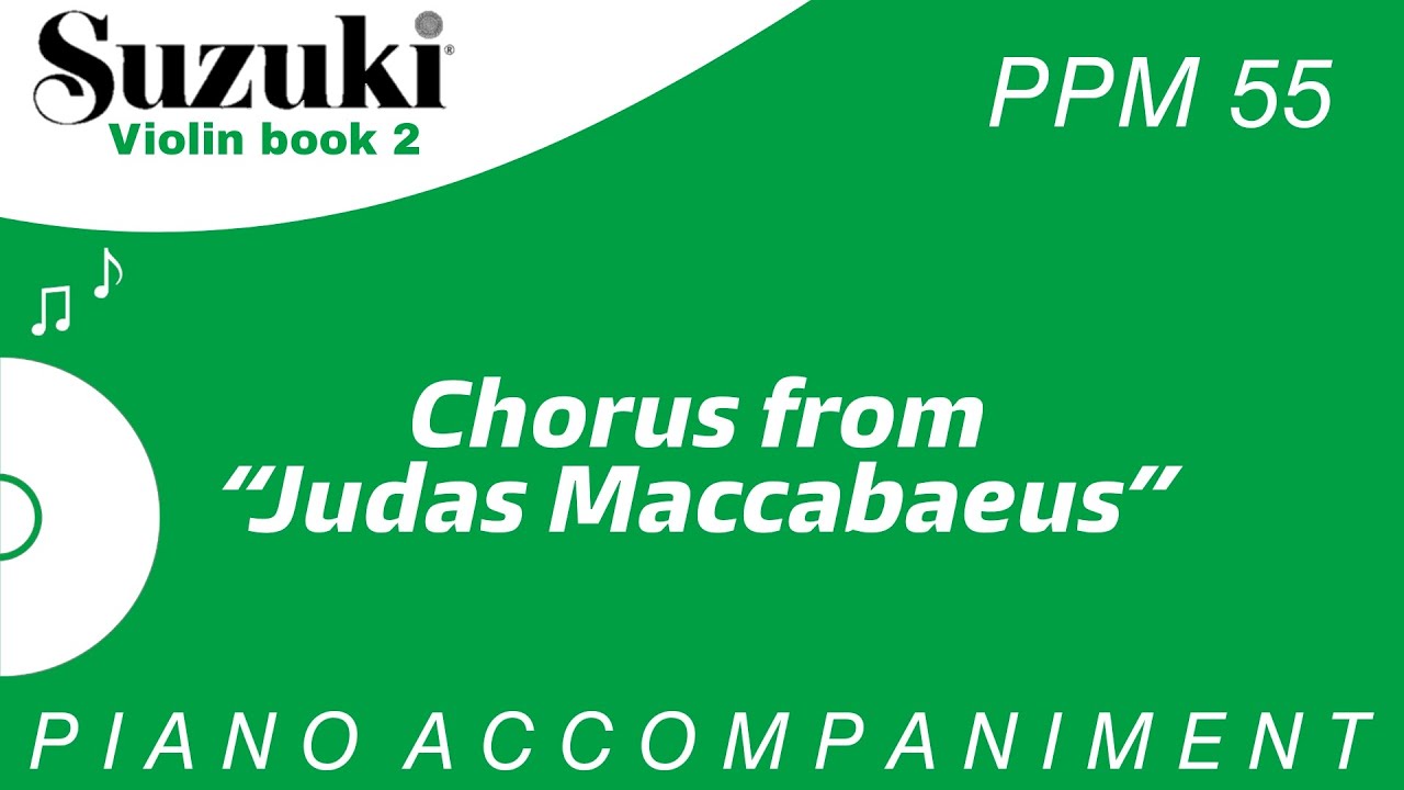Suzuki Violin Book 2 Chorus from "Judas Maccabaeus" Piano