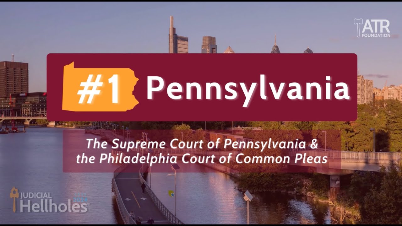 Pennsylvania - No. 1 Judicial Hellhole®