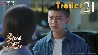 Trailer EP21 | Blue Flame Assault | Allen Ren, Chen Xiaoyun | Fresh Drama Resimi